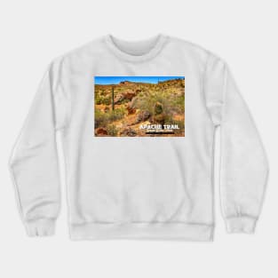 Apache Trail Scenic Drive View Crewneck Sweatshirt